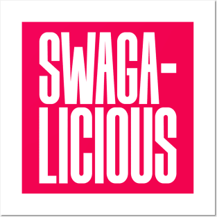 Swagalicious Posters and Art